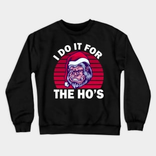 Gorilla Christmas Says The Ho's Crewneck Sweatshirt